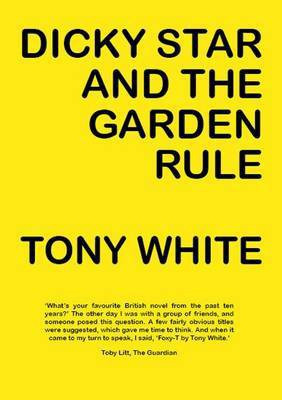 Dicky Star and the Garden Rule(English, Paperback, White Tony)