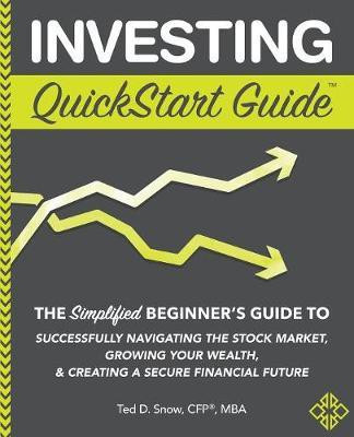 Investing QuickStart Guide(English, Paperback, Snow Cfp(r) Mba Ted D)