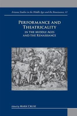 Performance and Theatricality in the Middle Ages and the Renaissance(English, Hardcover, unknown)