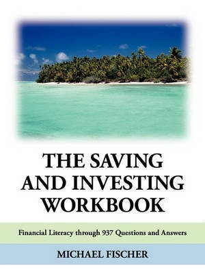 The Saving and Investing Workbook(English, Paperback, Fischer Michael)