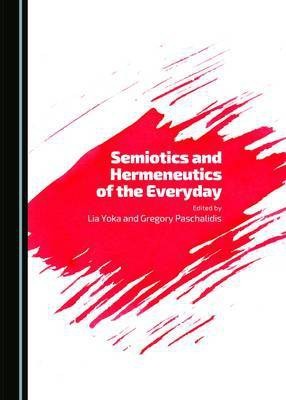 Semiotics and Hermeneutics of the Everyday(English, Hardcover, unknown)