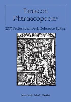 Tarascon Pharmacopoeia 2017 Professional Desk Reference Edition(English, Paperback, Hamilton Richard J.)