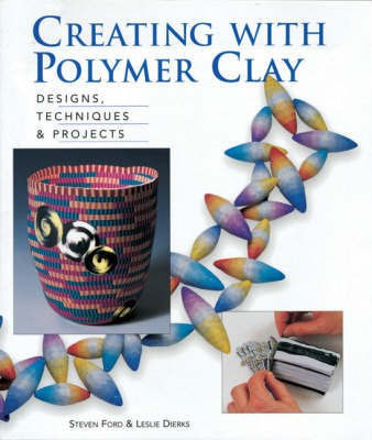 Creating with Polymer Clay(English, Hardcover, Ford Steven)