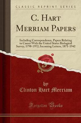 C. Hart Merriam Papers(English, Paperback, Merriam Clinton Hart)