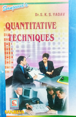 Quantitative Techniques (Study Guide For B.Com/M.Com/Management Courses)(Paperback, Dr. S K S Yadav)