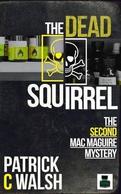 The Dead Squirrel(English, Electronic book text, Walsh Patrick C.)