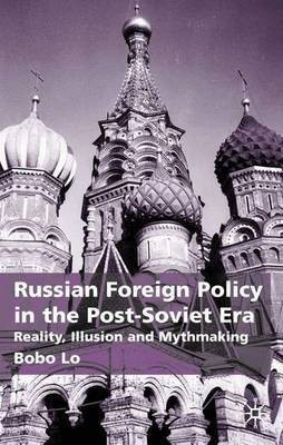 Russian Foreign Policy in the Post-Soviet Era(English, Electronic book text, Lo Bobo)