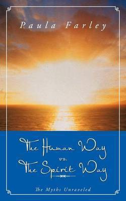 The Human Way vs. the Spirit Way(English, Paperback, Farley Paula)