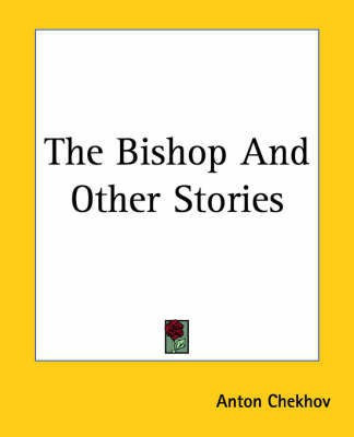 The Bishop And Other Stories(English, Paperback, Chekhov Anton Pavlovich)