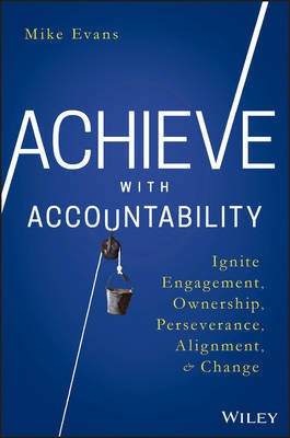 Achieve with Accountability(English, Electronic book text, Evans Mike)