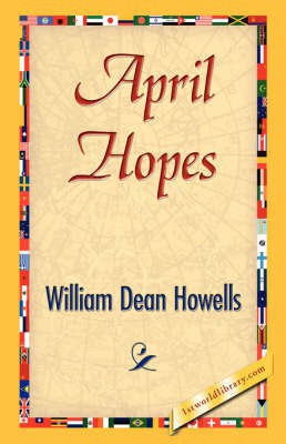 April Hopes(English, Hardcover, Dean Howells William)