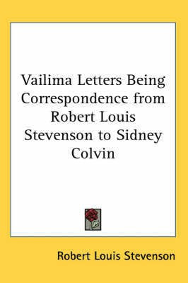 Vailima Letters Being Correspondence from Robert Louis Stevenson to Sidney Colvin(English, Paperback, Stevenson Robert Louis)