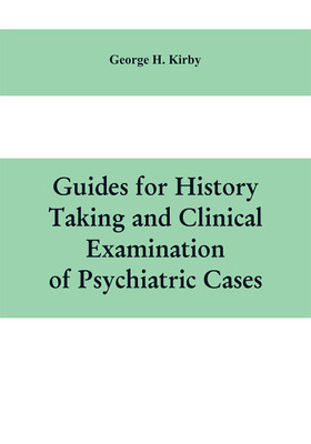 Guides for history taking and clinical examination of psychiatric cases(English, Paperback, H Kirby George)