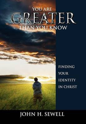 You are Greater than You Know(English, Hardcover, Sewell John H)
