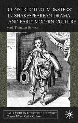 Constructing Monsters in Shakespeare's Drama and Early Modern Culture(English, Electronic book text, Burnett Mark Thornton)
