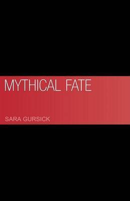Mythical Fate(English, Paperback, Gursick Sara)