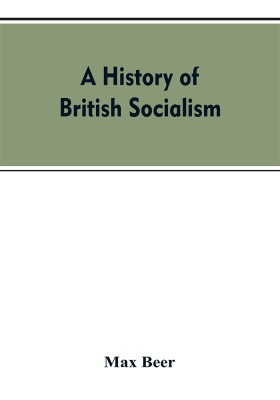 A history of British socialism(English, Paperback, Beer Max)