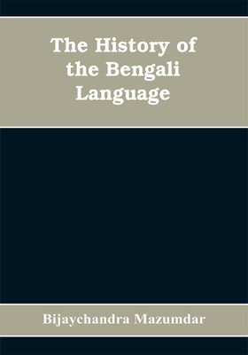 The History of the Bengali Language(English, Paperback, Mazumdar Bijaychandra)