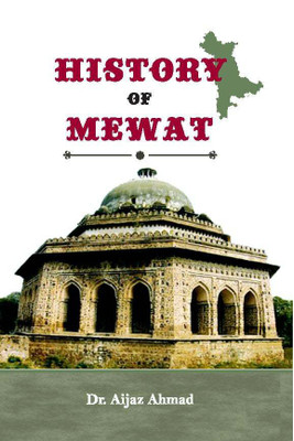 History of Mewat(English, Hardcover, Dr. Aijaz Ahmad)