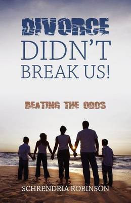 Divorce Didn't Break Us!(English, Paperback, Robinson Schrendria)