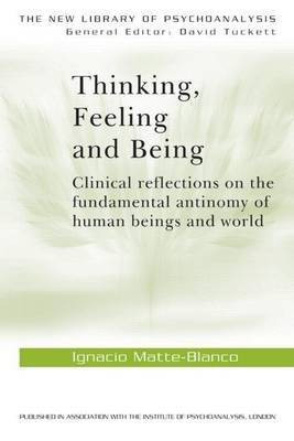 Thinking, Feeling, and Being(English, Electronic book text, Matte Blanco Ignacio)