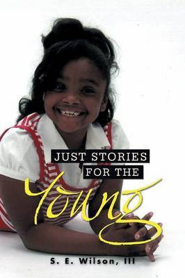 Just Stories for the Young(English, Paperback, Wilson S E III)