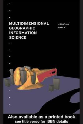 Multidimensional Geographic Information Science(English, Electronic book text, Raper J)