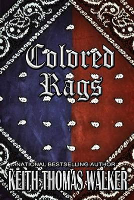 Colored Rags(English, Paperback, Walker Keith Thomas)