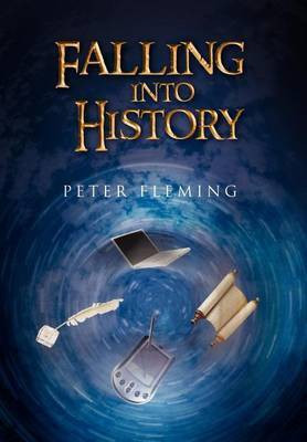 Falling Into History(English, Hardcover, Fleming Peter)