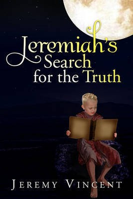 Jeremiah's Search for the Truth(English, Paperback, Vincent Jeremy)