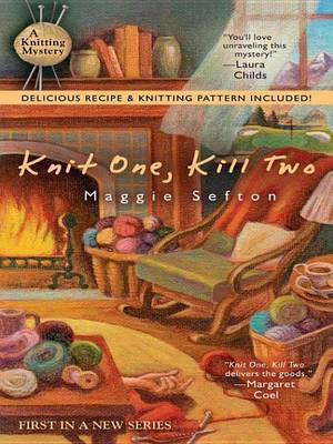Knit One, Kill Two(English, Electronic book text, Sefton Maggie)