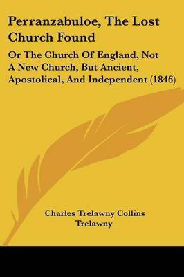 Perranzabuloe, The Lost Church Found(English, Paperback, Trelawny Charles Trelawny Collins)