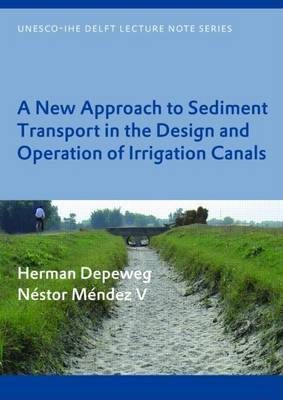 New Approach to Sediment Transport in the Design and Operation of Irrigation Canals(English, Electronic book text, Depeweg Herman)