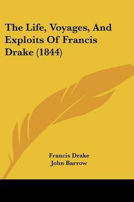 The Life, Voyages, And Exploits Of Francis Drake (1844)(English, Paperback, Drake Francis)