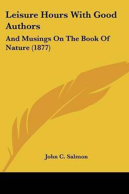 Leisure Hours With Good Authors(English, Paperback, Salmon John C)