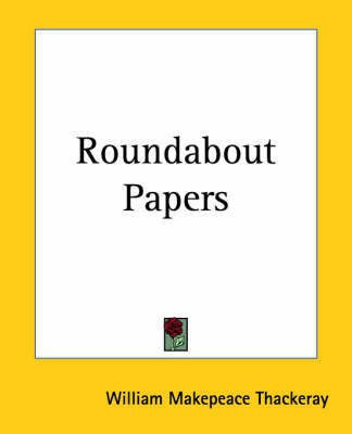 Roundabout Papers(English, Paperback, Thackeray William Makepeace)