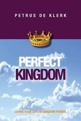 Perfect Kingdom(English, Paperback, De Klerk Petrus)
