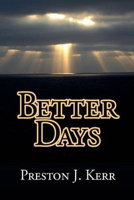Better Days(English, Paperback, Kerr Preston J)