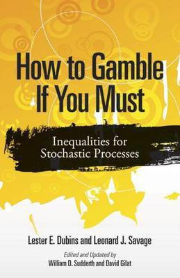 How to Gamble If You Must: Inequalities for Stochastic Processes(English, Electronic book text, Dubins Lester E)