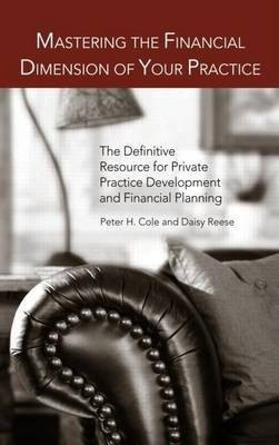 Mastering the Financial Dimension of Your Practice(English, Electronic book text, Cole Peter H)