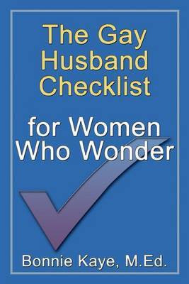 The Gay Husband Checklist for Women Who Wonder(English, Electronic book text, Kaye Bonnie M.Ed.)