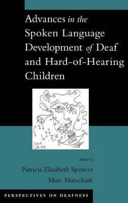 Advances in the Spoken-Language Development of Deaf and Hard-Of-Hearing Children(English, Electronic book text, unknown)