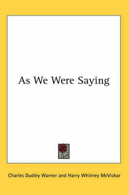 As We Were Saying(English, Paperback, Warner Charles Dudley)