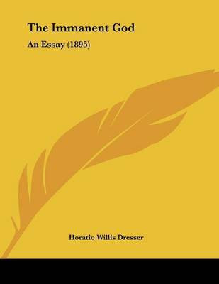 The Immanent God(English, Paperback, Dresser Horatio Willis)