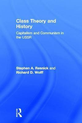 Class Theory and History: Capitalism and Communism in the USSR(English, Electronic book text, Professor Resnick Stephen A)