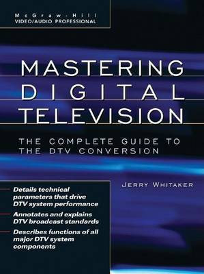 Mastering Digital Television: The Complete Guide to the DTV Conversion(English, Electronic book text, Whitaker Jerry)