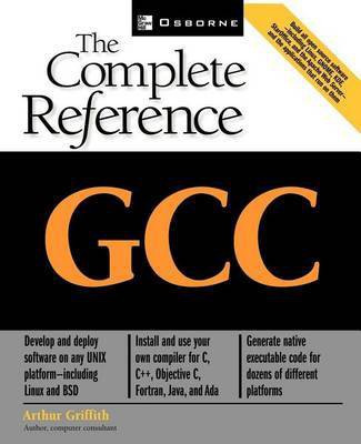 Gcc: The Complete Reference(English, Electronic book text, Griffith Arthur)