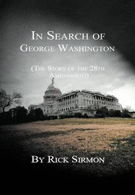 In Search of George Washington(English, Hardcover, Sirmon Rick)