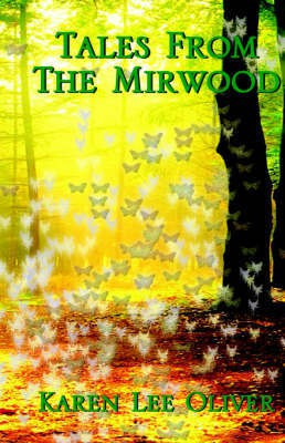 Tales from the Mirwood(English, Hardcover, Oliver Karen Lee)
