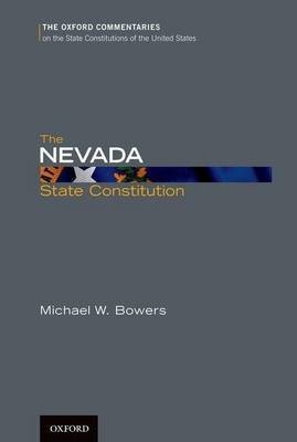 The Nevada State Constitution(English, Electronic book text, Professor of Political Science, Public Law Bowers Michael W)